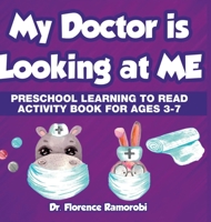 My Doctor Is Looking At Me: Reading Aloud to Children Stories and Activities to Develop Reading and Language Skills Ages 3-8 Years 1955679002 Book Cover