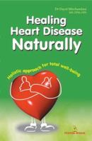 Healing Heart Disease Naturally 9381384606 Book Cover