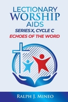 Lectionary Worship Aids, Series X, Cycle C: Echoes of the Word 0788031171 Book Cover