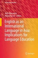 English as an International Language in Asia: Implications for Language Education 940074577X Book Cover