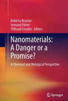 Nanomaterials: A Danger or a Promise?: A Chemical and Biological Perspective 1447142128 Book Cover
