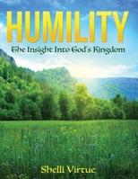 Humility : The Insight into God's Kingdom 1952471028 Book Cover