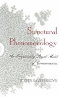 Structural Phenomenology: An Empirically-Based Model of Consciousness 0820474215 Book Cover