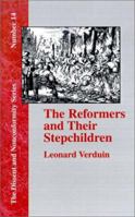 The Reformers and Their Stepchildren (Dissent and Nonconformity) 0801092841 Book Cover