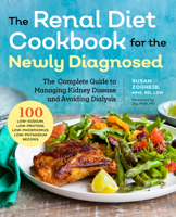 Renal Diet Cookbook for the Newly Diagnosed: The Complete Guide to Managing Kidney Disease and Avoiding Dialysis 1939754208 Book Cover