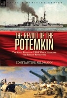 The Revolt of the Potemkin: the Naval Revolt of 1905 Which Heralded the Russian Revolution 1782829695 Book Cover
