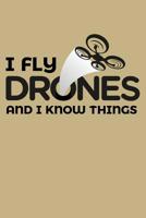 I Fly Drones And I Know Things: Blank Paper Sketch Book - Artist Sketch Pad Journal for Sketching, Doodling, Drawing, Painting or Writing 1074447409 Book Cover