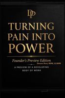 Turning Pain into Power: Founder’s Preview Edition B0GYN1FDX1 Book Cover