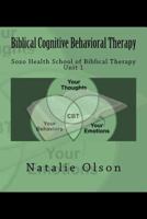 Biblical Cognitive Behavioral Therapy 1973942453 Book Cover