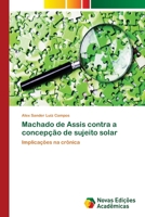 Machado de Assis Contra a Concepcao de Sujeito Solar 3639898982 Book Cover