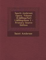 Sancti Ambrosii Opera, Volume 32, Part 1, Issue 1 1287430414 Book Cover