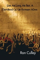 For As Long As But A Hundred Of Us Remain Alive 1836150865 Book Cover