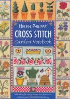 Helen Philipps' Cross Stitch Garden Notebook: With Ideas for Using Charms and Buttons to Enhance Your Cross Stitch Embroidery 0715310135 Book Cover