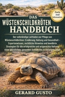 DAS WÜSTENSCHILDKRÖTEN-HANDBUCH: Der vollständige Leitfaden zur Pflege von Wüstenschildkröten: Ernährung, Haltung und Gesundheit – Expertenwissen, ... für die erfolgreiche (German Edition) B0GC8J9ZFF Book Cover