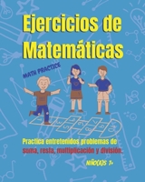 Ejercicios de Matemáticas para niños y niñas 7+: Divertido libro con problemas de Matemáticas para niños(as). Practicar en casa: suma, resta, multiplicación y división. (Spanish Edition) B08H9TNJDD Book Cover