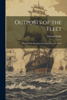 Outposts of the Fleet: Stories of the Merchant Service in War and Peace 1022487558 Book Cover