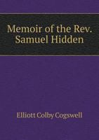 Memoir of the Rev. Samuel Hidden 1016109091 Book Cover