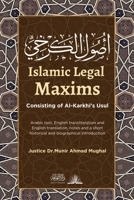 Islamic Legal Maxims: Consisting of Al-Karkhi's Usul 8119005791 Book Cover