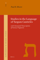 Studies in the Language of Targum Canticles with Annotated Transcription of Geniza Fragments 9004517103 Book Cover
