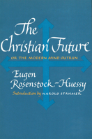 The Christian Future or the Modern Mind Outrun 1620324504 Book Cover