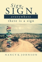 Sign, Sign, Everywhere There is a Sign B0FFXM3418 Book Cover