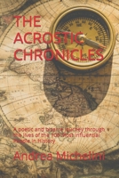 THE ACROSTIC CHRONICLES: A poetic and bizarre journey through the lives of the 100 Most Influential People in History B0C1J3N2BN Book Cover