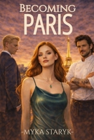 Becoming Paris: Love, secrets, and the cost of ambition B0GDXKVRJK Book Cover