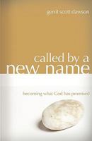 Called By A New Name: Becoming What God Has Promised 0835808025 Book Cover