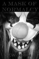 A Mask of Normalcy 1365220559 Book Cover