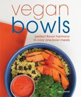 Vegan Bowls: Perfect Flavor Harmony in Cozy One-Bowl Meals 194125215X Book Cover