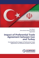 Impact of Preferential Trade Agreement between Iran and Turkey 6206142213 Book Cover