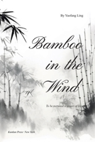 Bamboo in the Wind: To be tortured is a sort of love B0CDNPTTQN Book Cover