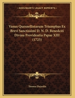 Vanus Quesnellistarum Triumphus Ex Brevi Sanctissimi D. N. D. Benedciti Divina Providentia Papae XIII 112095035X Book Cover