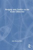 Hedging and Conflict in the South China Sea 1032883405 Book Cover