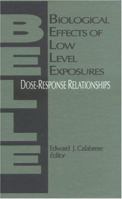 Biological Effects of Low Level Exposures Dose-Response Relationships 1566700930 Book Cover
