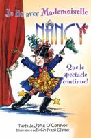 Je Lis Avec Mademoiselle Nancy: Que Le Spectacle Continue! 1443125563 Book Cover