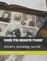 Family Tree Research Tracker: Ancestry Genealogy Journal 1072816512 Book Cover
