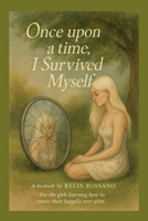 Once Upon A Time I Survived Myself B0FHNN1BBS Book Cover