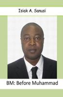 Bm: Before Muhammad 154694155X Book Cover