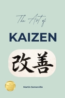 The Art of Kaizen: The Practical Guide. B0H7QTFJ35 Book Cover