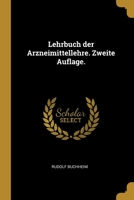 Lehrbuch der Arzneimittellehre. Zweite Auflage. 1022663283 Book Cover