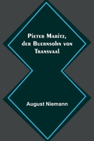 Pieter Marits: lotgevallen van een Transvaalschen boerenjongen 9356710422 Book Cover