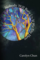 Nobody Will Bury Us If We Die Here 0615938221 Book Cover