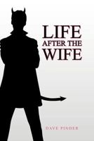 Life After the Wife 1477223312 Book Cover