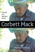 Corbett Mack: The Life of a Northern Paiute (Studies in the Anthropology of North Ame) 0803223765 Book Cover