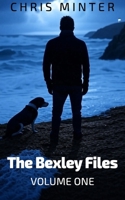 The Bexley Files: Volume One 1835637965 Book Cover