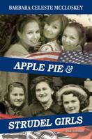 Apple Pie and Strudel Girls: 2nd Edition 1682901866 Book Cover
