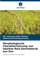 Morphologische Charakterisierung von lokalem Reis-Genmaterial aus Aus (German Edition) 6209742300 Book Cover