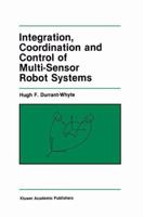 Integration, Coordination and Control of Multi-Sensor Robot Systems (The Springer International Series in Engineering and Computer Science) 0898382475 Book Cover