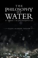 The Philosophy of Water: E' Kwear I as Philosophia Ud 1491885718 Book Cover